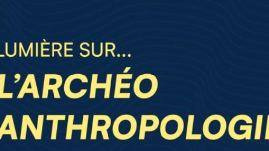 [Podcast] Lumière sur…l’archéo-anthropologie !